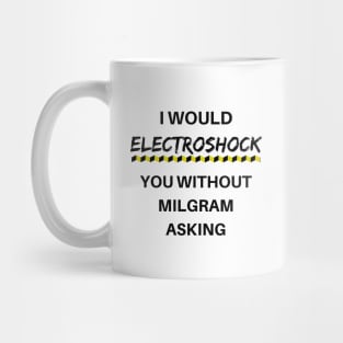 Milgram told me to do it Mug